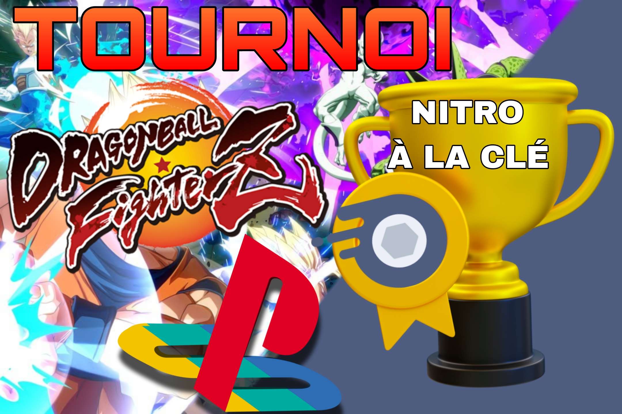 NOUS ORGANISONS UN TOURNOI FIGHTER Z SUR PLAYSTATION AVEC NITRO À LA CLÉ ** :Dragon_Ball_FighterZ_Logo11: :nitro: